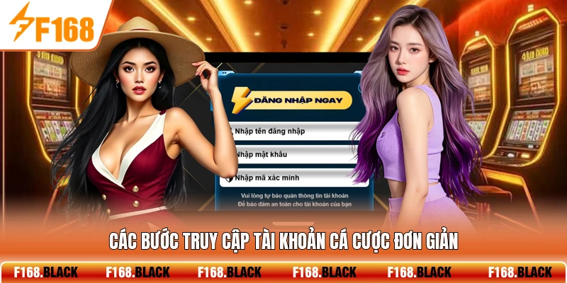 Các bước truy cập tài khoản cá cược đơn giản