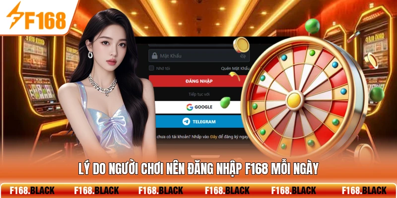Lý do người chơi nên đăng nhập F168 mỗi ngày