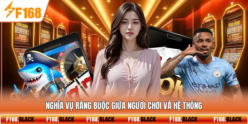 Nghĩa vụ ràng buộc giữa người chơi và hệ thống
