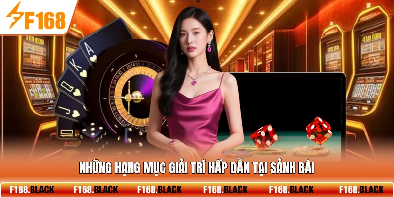 Những hạng mục giải trí hấp dẫn tại sảnh bài