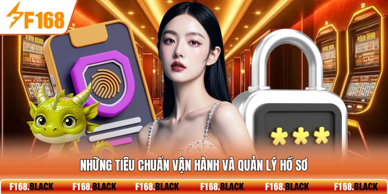 Những tiêu chuẩn vận hành và quản lý hồ sơ