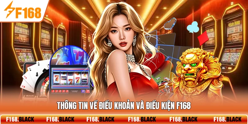Thông tin về điều khoản và điều kiện F168