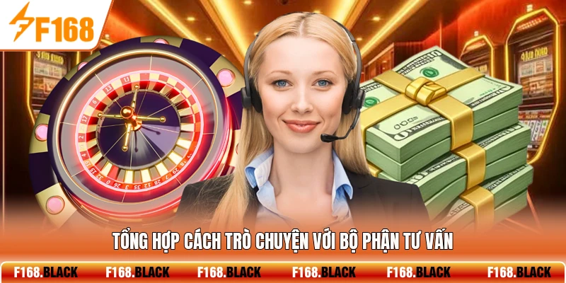 Tổng hợp cách trò chuyện với bộ phận tư vấn